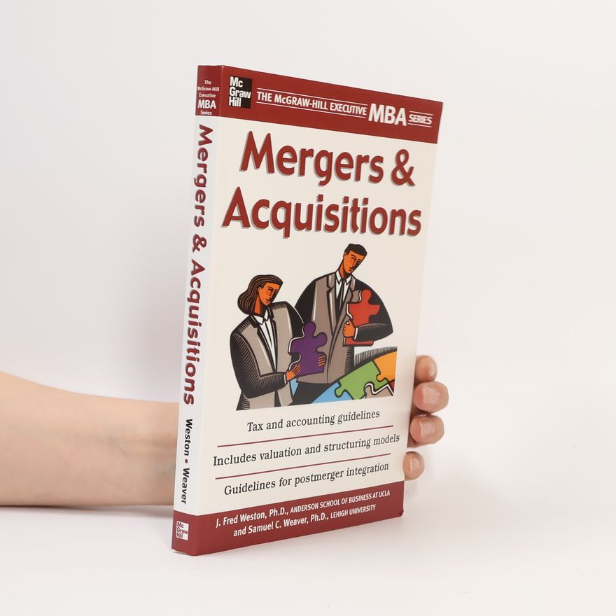 Samuel C. Weaver The McGraw-Hill Executive MBA Series: Mergers & Acquisitions