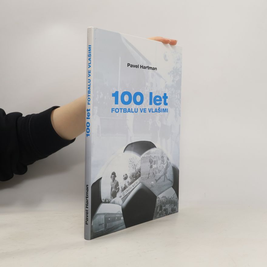 Pavel Hartman 100 let fotbalu ve Vlašimi