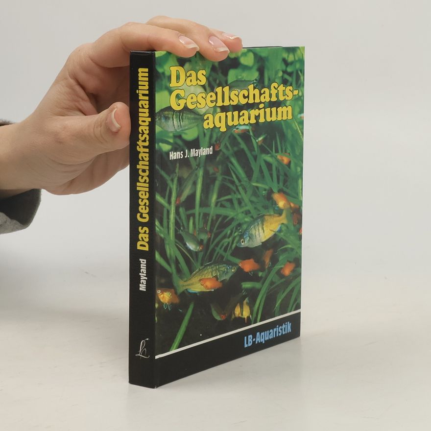 Hans J. Mayland Das Gesellschaftsaquarium