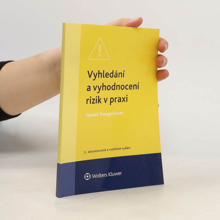 Tomáš Neugebauer Vyhledání a vyhodnocení rizik - 2., aktualizované a rozšířené vydání