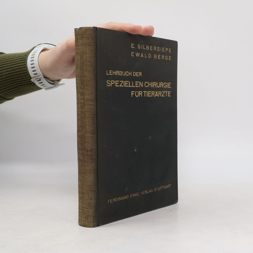 Ewald Berge Lehrbuch der Speziellen Chirurgie für Tierärzte und Studierende