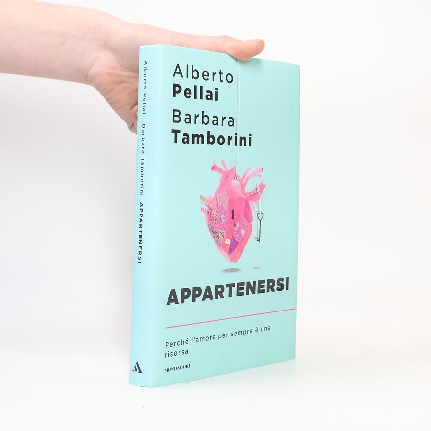 Barbara Tamborini Appartenersi. Perché l'amore per sempre è una risorsa
