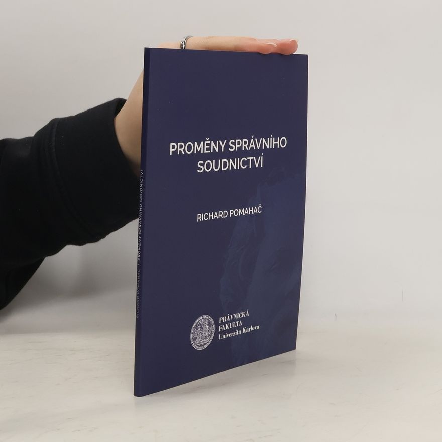 Richard Pomahač Proměny správního soudnictví