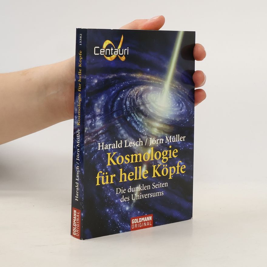 Harald Lesch Kosmologie für helle Köpfe