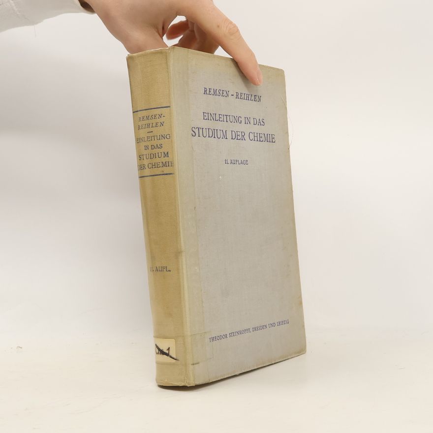 Hans Reihlen Remsen's Einleitung in das Studium der Chemie