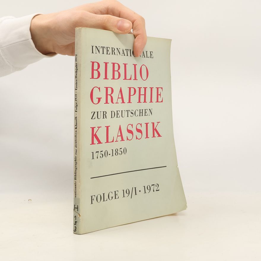 Various authors Internationale Bibliographie zur deutschen Klassik 1750-1850. Folge 19/1