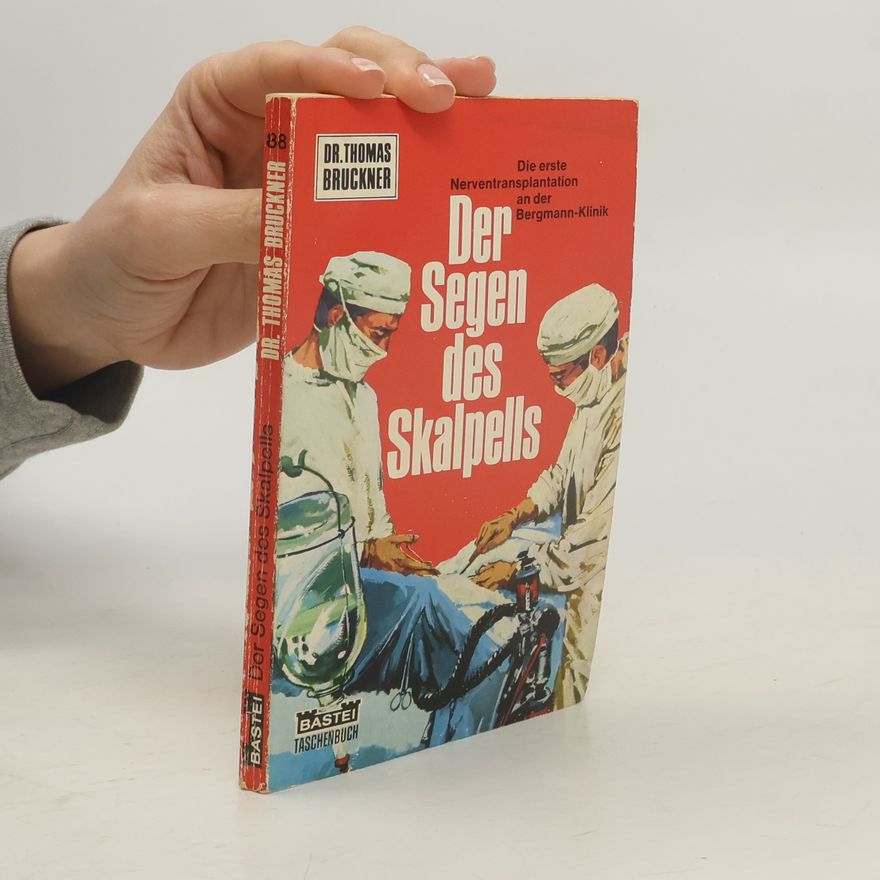 Dr. Thomas Bruckner Der Segen des Skalpells