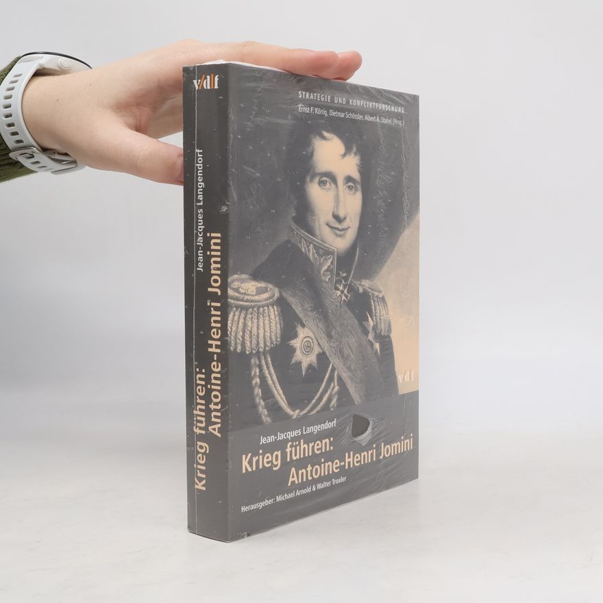 Dietmar Schüssler Krieg führen: Antoine-Henri Jomini