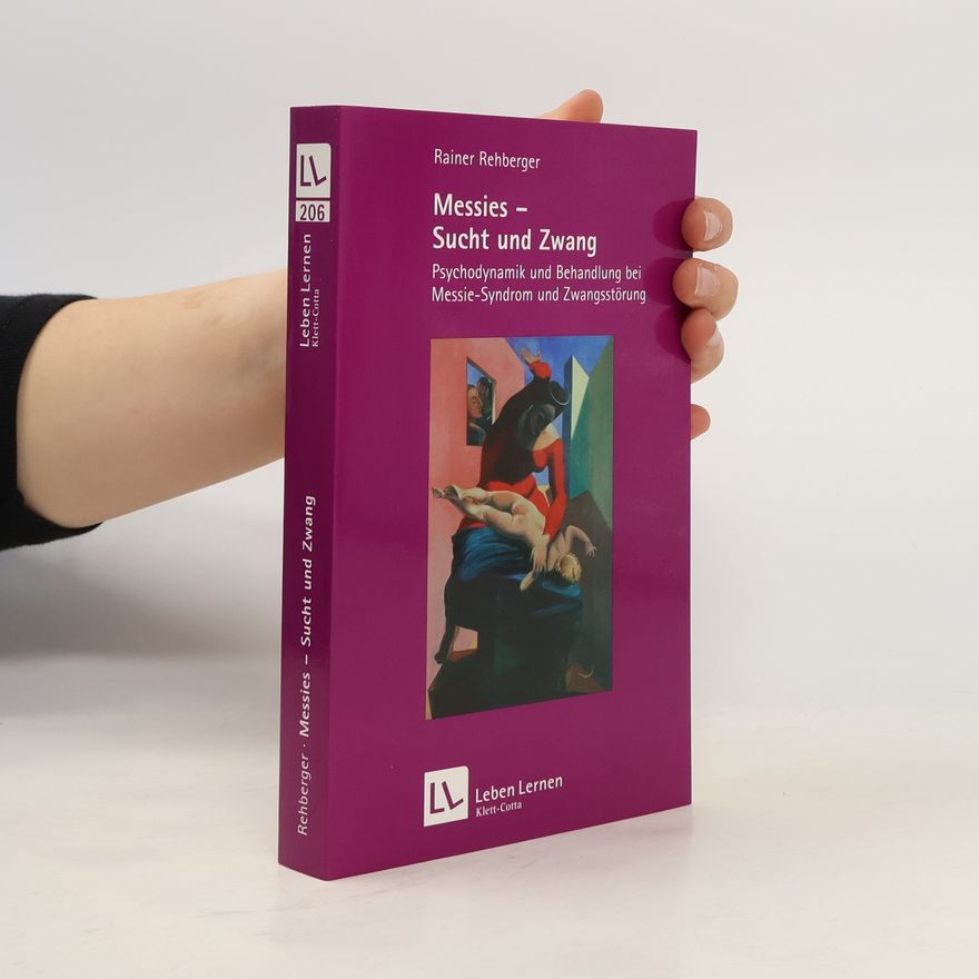 Rainer Rehberger Messies - Sucht und Zwang
