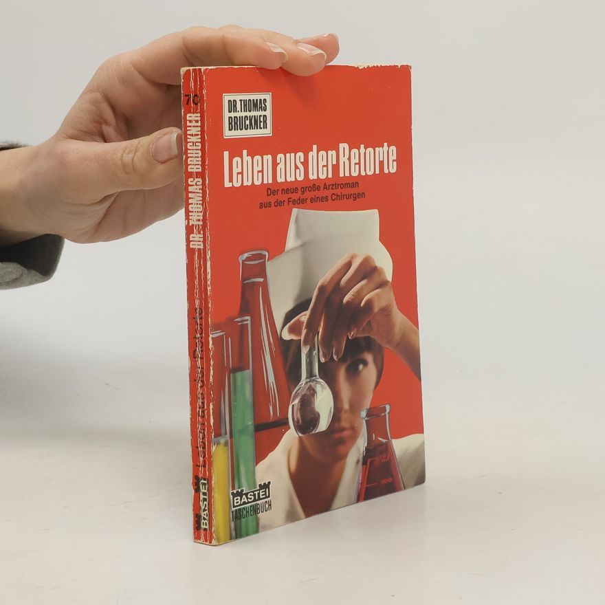 Dr. Thomas Bruckner Leben aus der Retorte