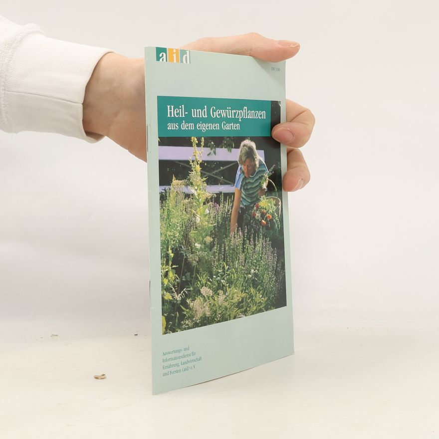 Paul Seitz Heil- und Gewürzpflanzen aus dem eigenen Garten