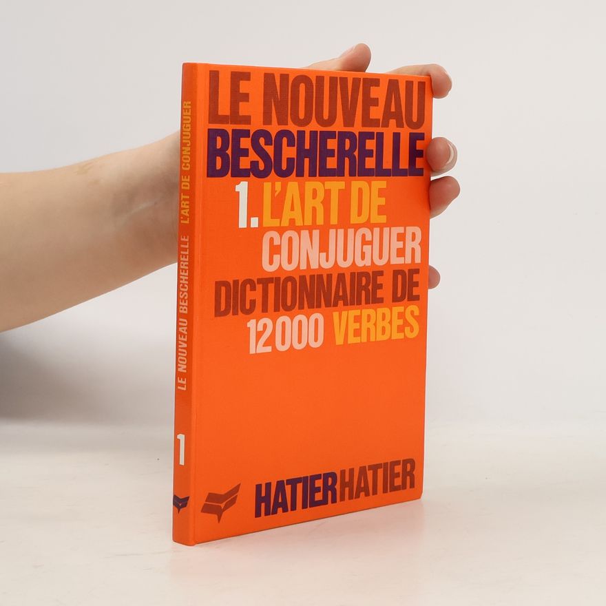 Autorenkollektiv Le Nouveau Bescherelle 1. L'art de conjuguer dictionnaire de 12000 verbes