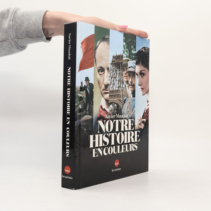 Xavier Mauduit Notre histoire en couleurs