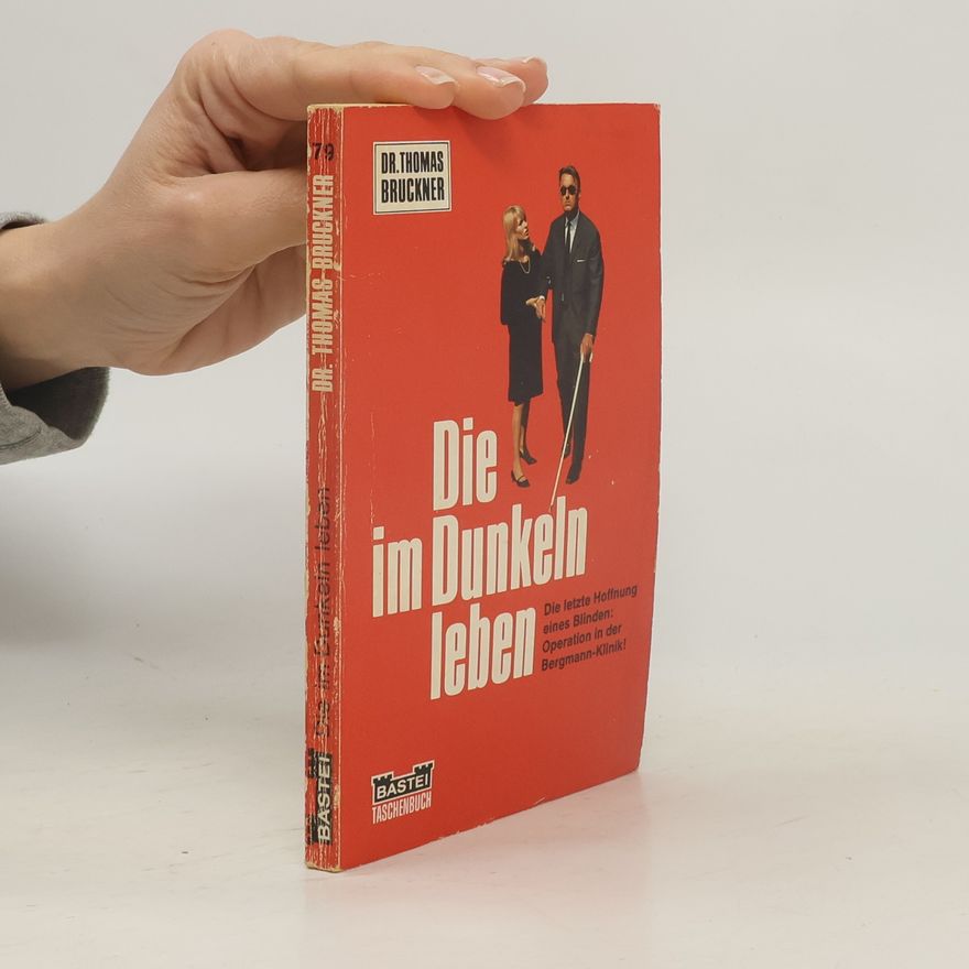 Thomas Bruckner Die im Dunkeln leben