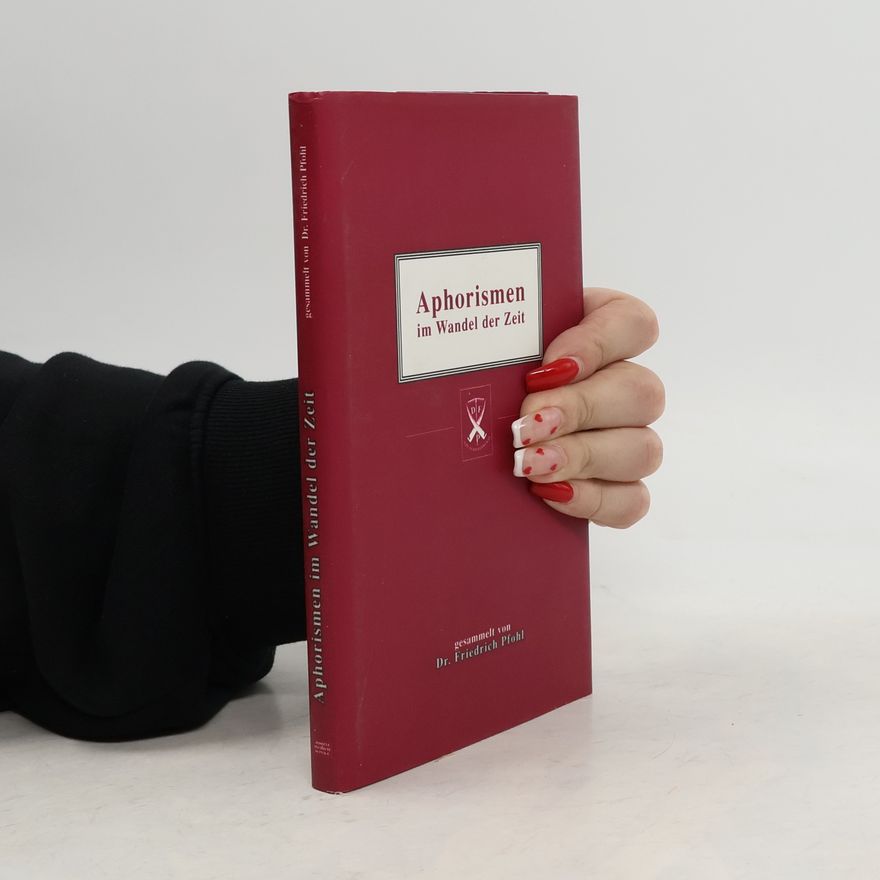 Friedrich Pfohl Aphorismen im Wandel der Zeit