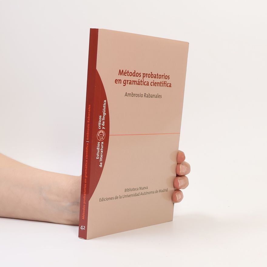 Ambrosio Ortiz Rabanales Estudios de literatura críticos y de lingüística - 42: Métodos probatorios en gramática científica
