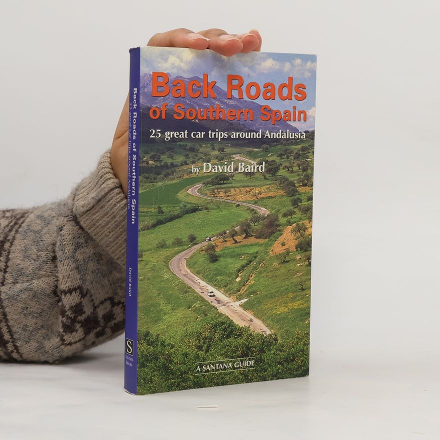 David Baird Santana Guide: Back Roads of Southern Spain