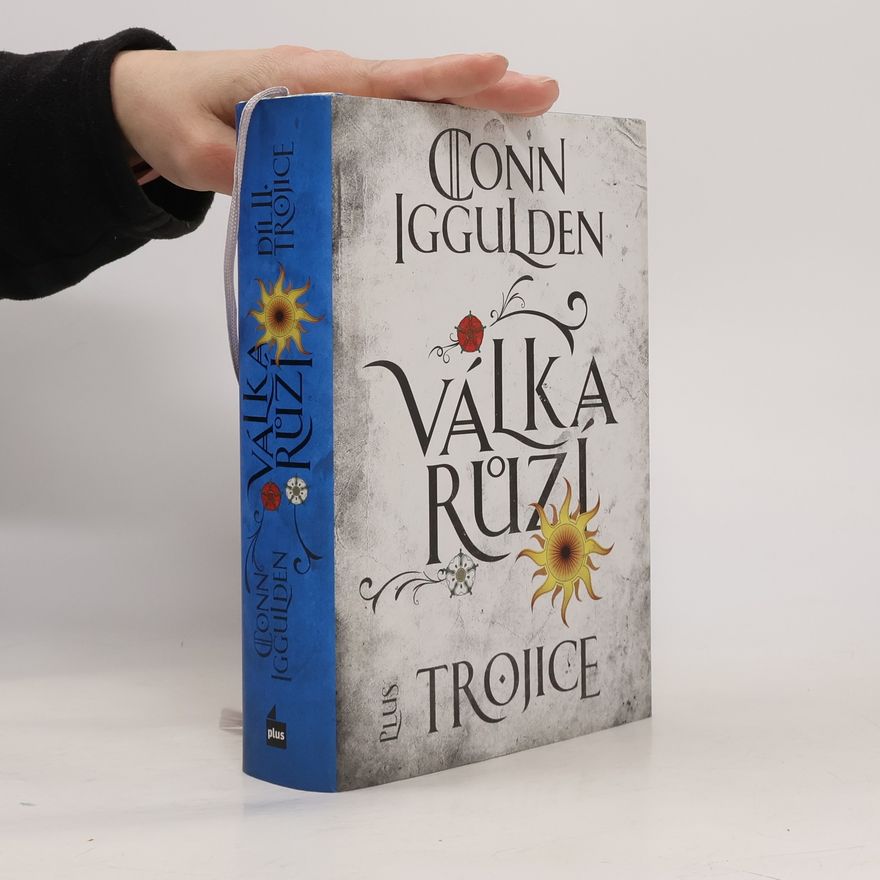 Conn Iggulden Trojice. Válka Růží. 2. díl