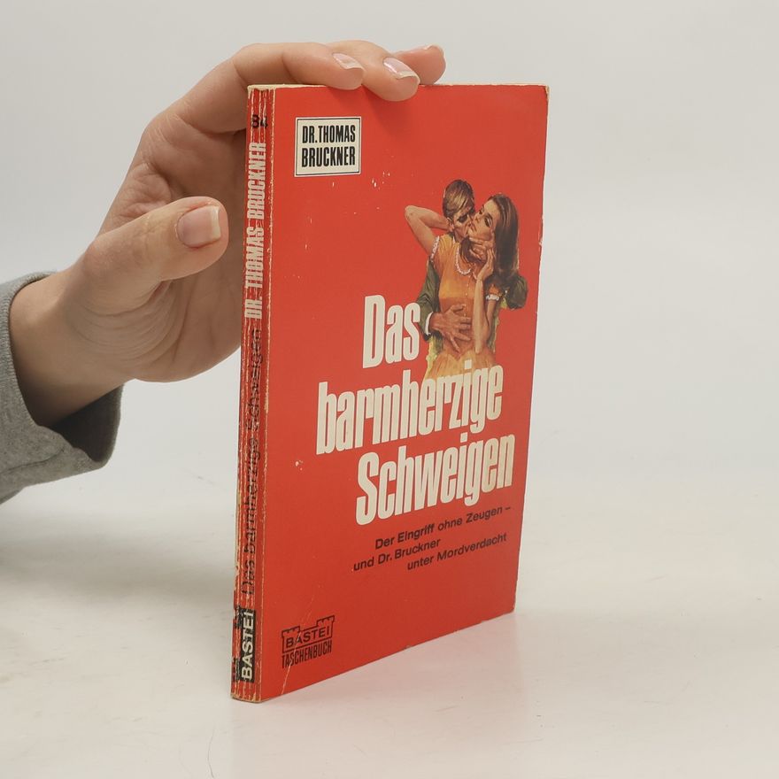 Dr. Thomas Bruckner Das barmherzige Schweigen