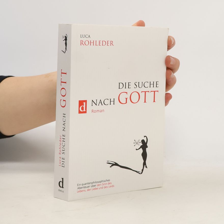 Luca Rohleder Die Suche nach Gott (Roman)