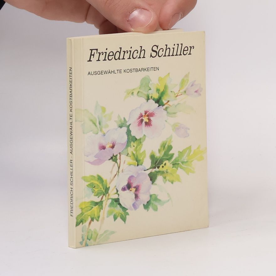 Friedrich Schiller Ausgewählte Kostbarkeiten