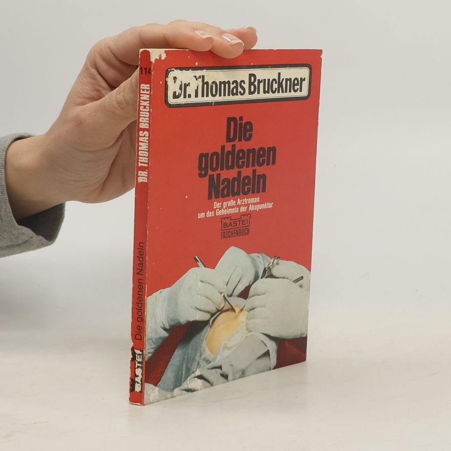 Dr. Thomas Bruckner Die goldenen Nadeln