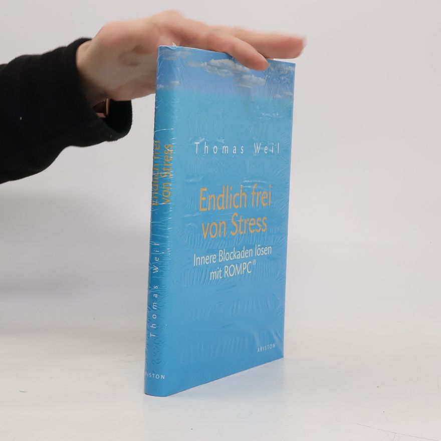 Thomas Weil Endlich frei von Stress