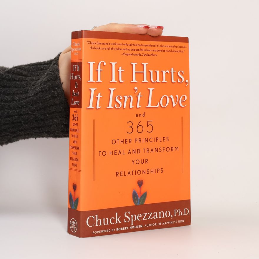 Chuck Spezzano If It Hurts, It Isn't Love