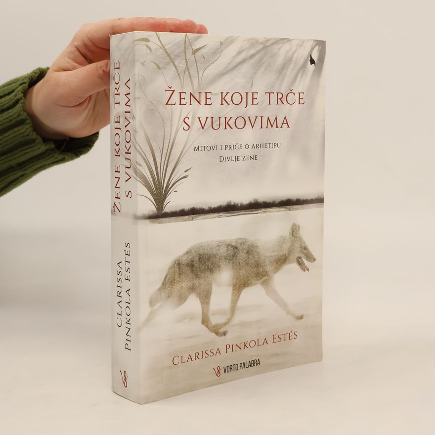 Clarissa Pinkola Estés Žene koje trče s vukovima