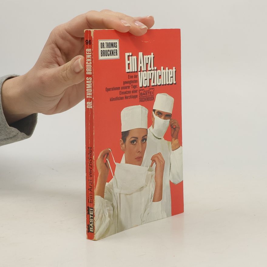 Dr. Thomas Bruckner Ein Arzt verzichtet