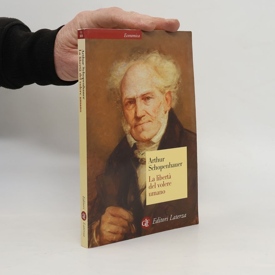Arthur Schopenhauer La libertà del volere umano