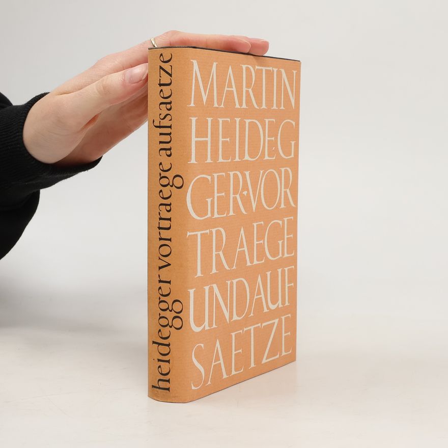 Martin Heidegger Vorträge und Aufsätze