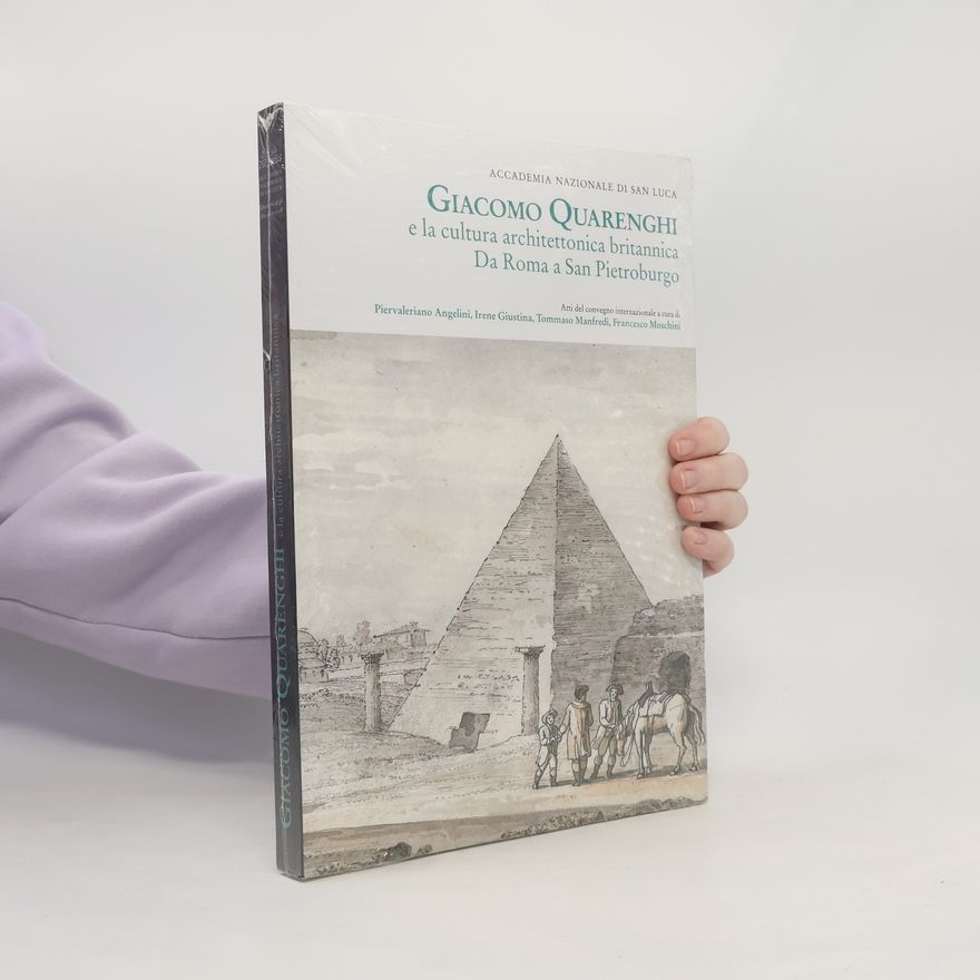 Piervaleriano Angelini Giacomo Quarenghi e la cultura architettonica britannica