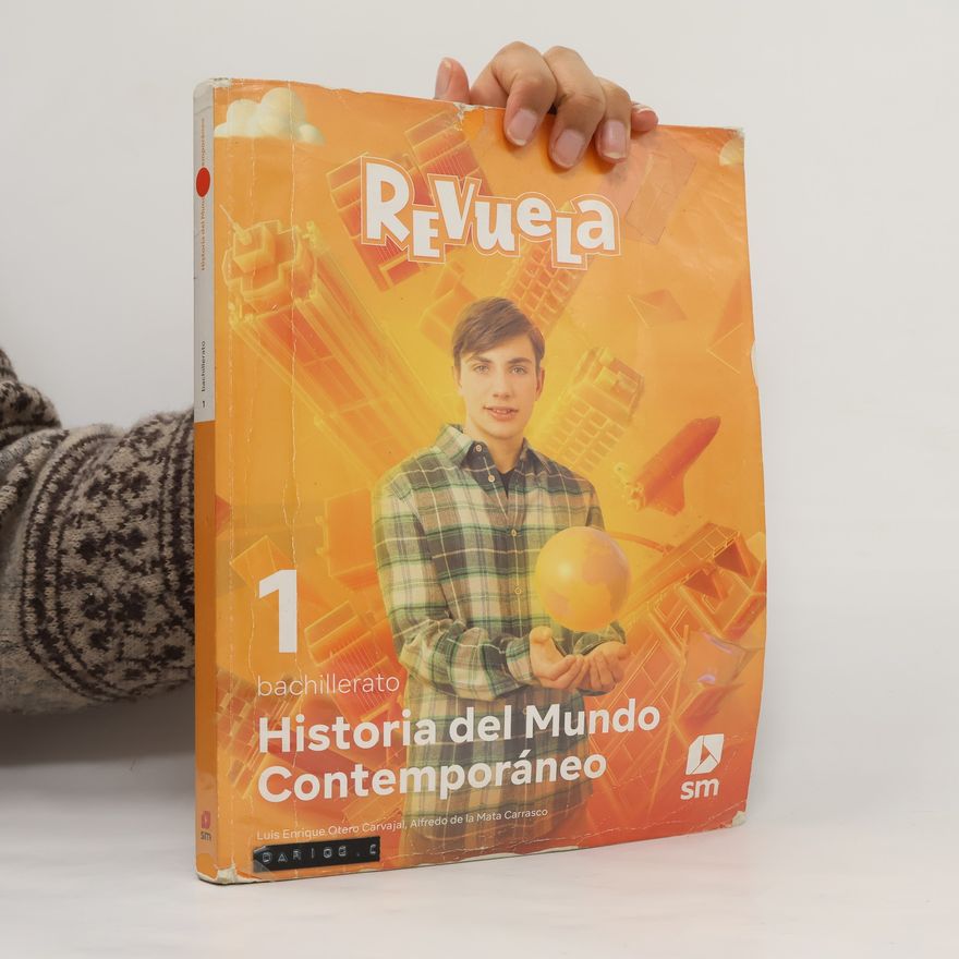 Luis Enrique Otero Carvajal Historia del Mundo Contemporáneo. 1 Bachillerato. Revuela