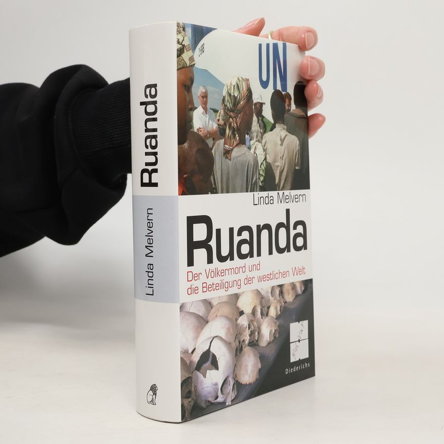 Linda Melvern Ruanda. Der Völkermord und die Beteiligung der westlichen Welt