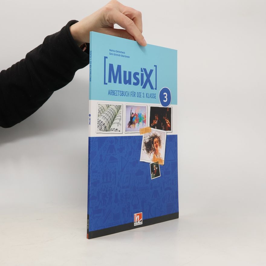 Markus Detterbeck MusiX 3, Arbeitsbuch für die 3. Klasse der Mittelstufe und AHS-Unterstufe