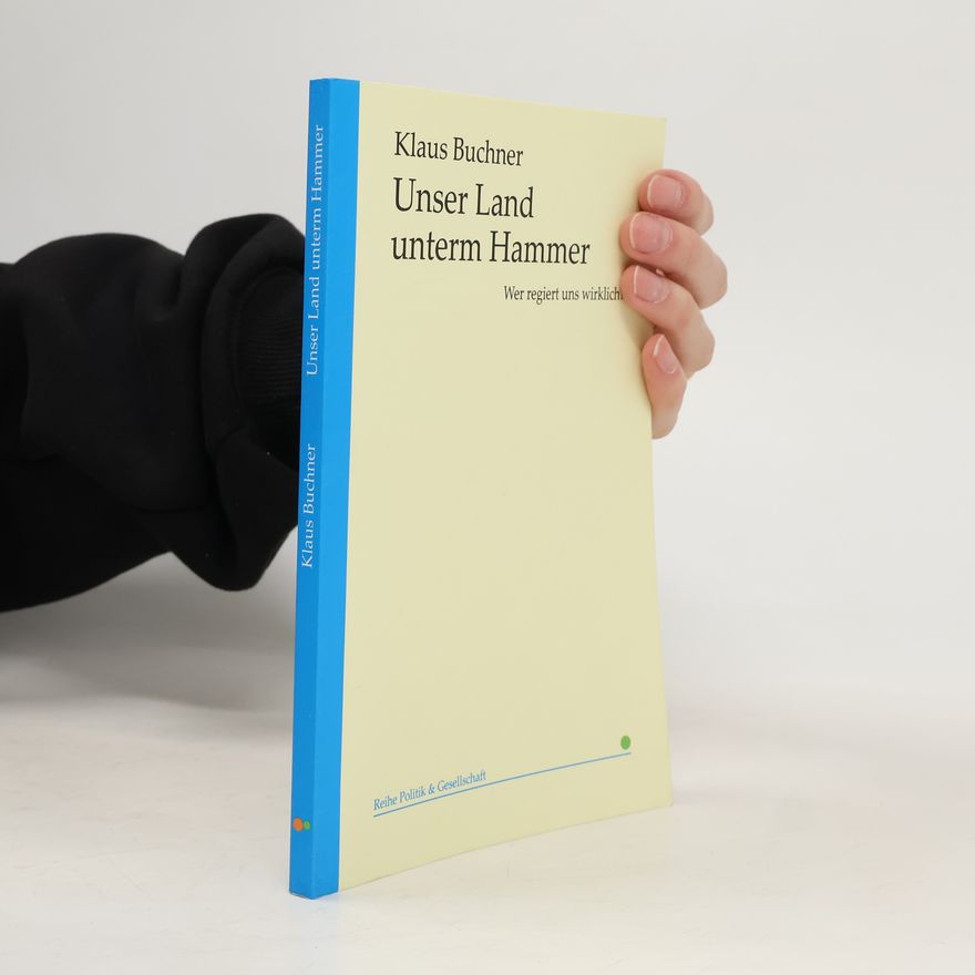 Klaus Buchner Unser Land unterm Hammer