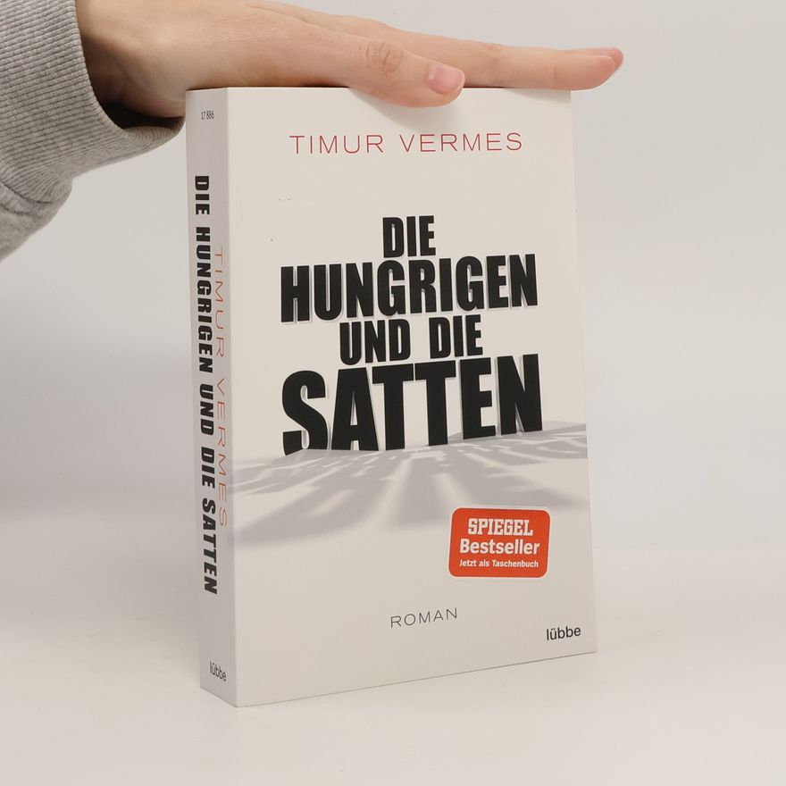 Timur Vermes Die Hungrigen und die Satten