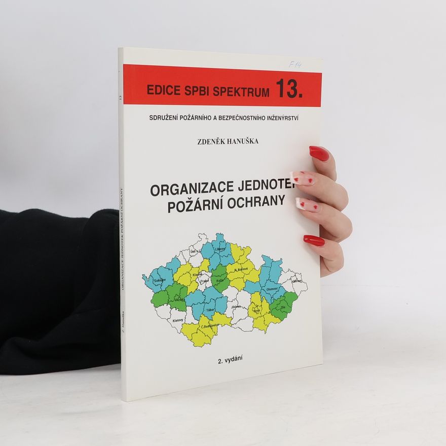 Zdeněk Hanuška Edice SPBI Spektrum - 13: Organizace jednotek požární ochrany