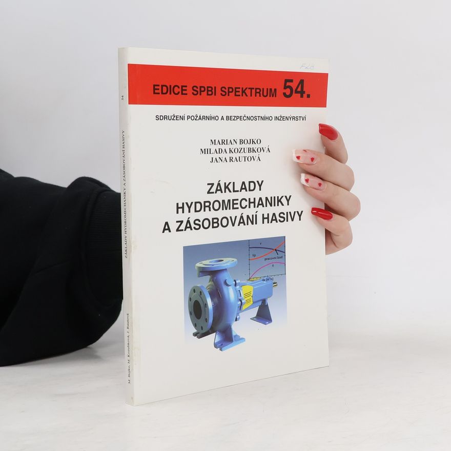 Milada Kozubková Edice SPBI spektrum - 54: Základy hydromechaniky a zásobování hasivy
