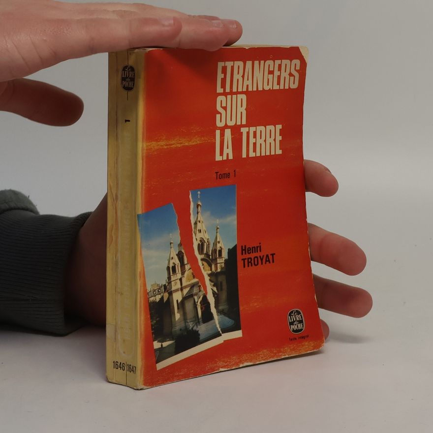 Henri Troyat Etrangers sur la Terre. Tome 1