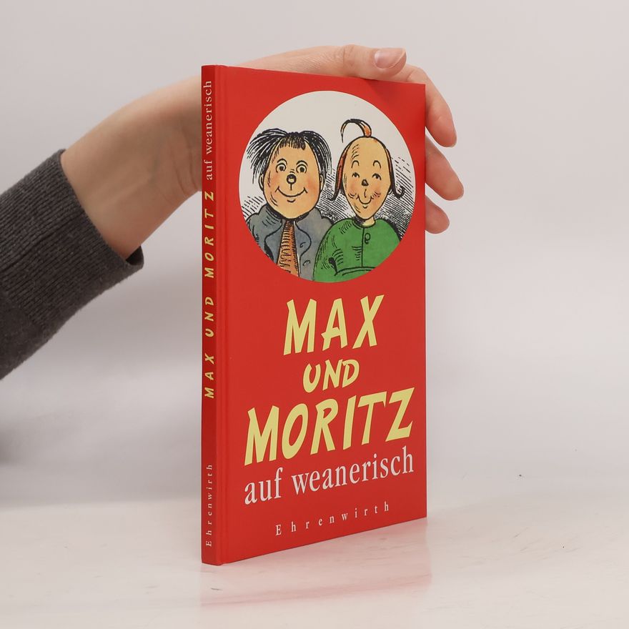 Wilhelm Busch Max und Moritz auf weanerisch