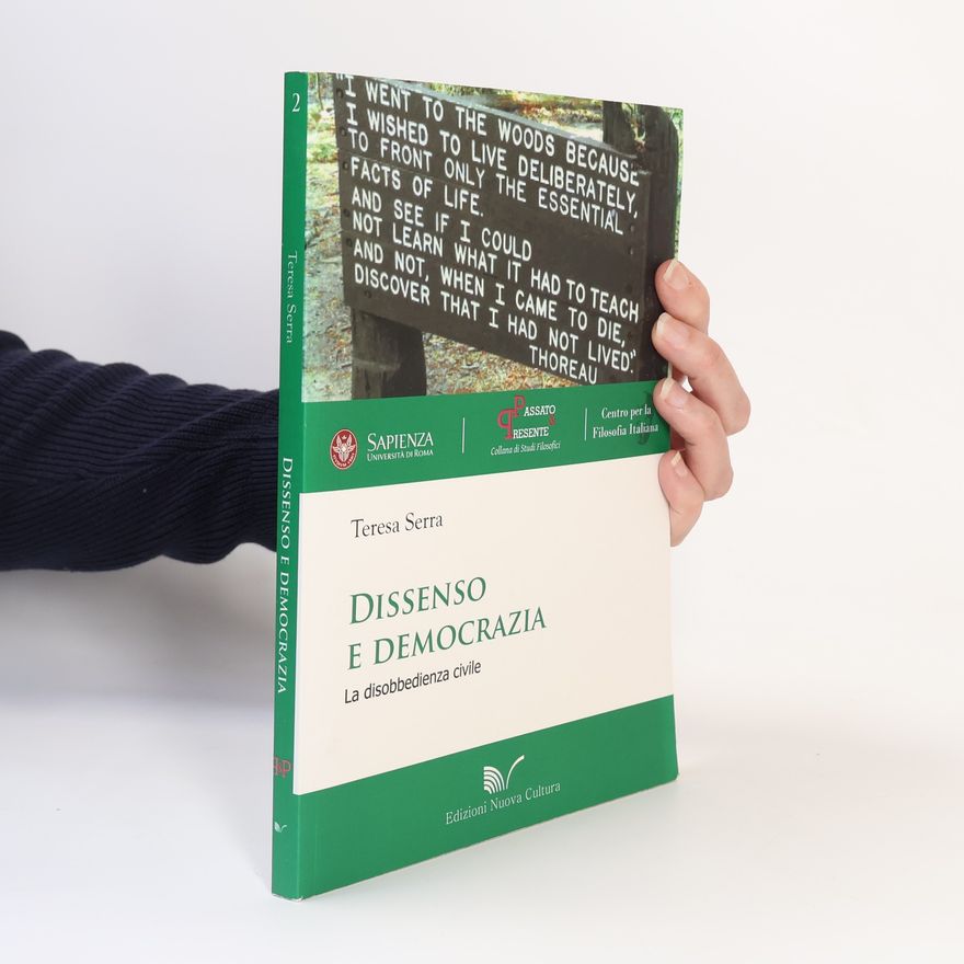 Teresa Serra Collana di Studi Filosofici - 2: Dissenso e democrazia. La disobbedienza civile