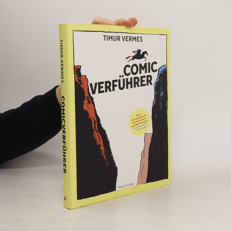 Timur Vermes Comicverführer - Über 250 aufregende Empfehlungen und Abbildungen - durchgehend vierfarbig