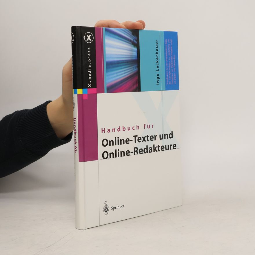 Ingo Lackerbauer X.media.press: Handbuch für Online-Texter und Online-Redakteure