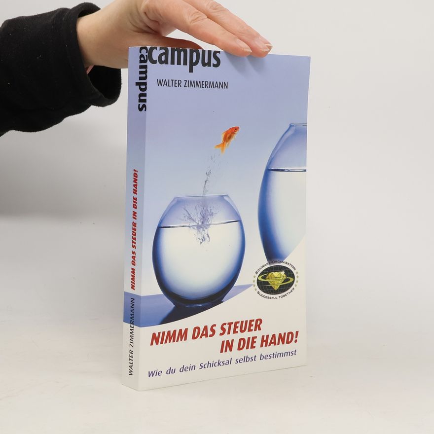 Walter Zimmermann Nimm das Steuer in die Hand!