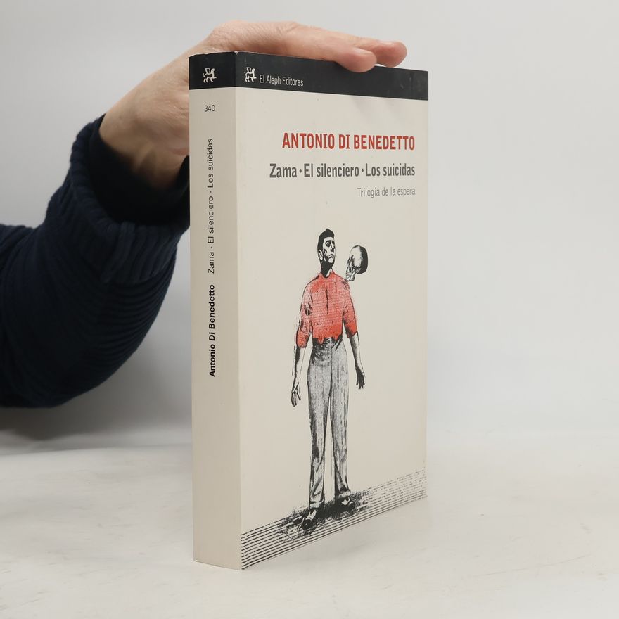 Antonio di Benedetto Zama. El silenciero. Los suicidas