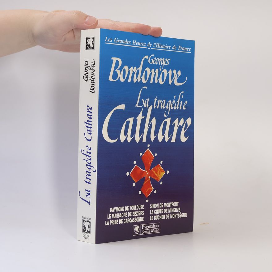 Georges Bordonove La tragédie Cathare