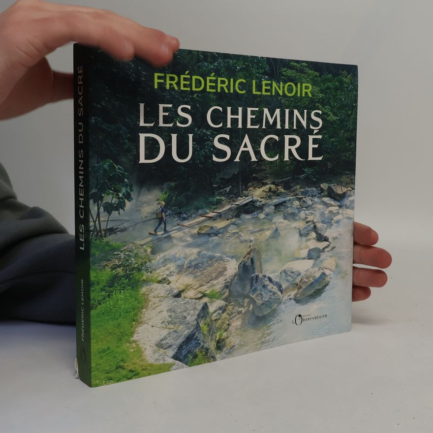 Frédéric Lenoir Les chemins du sacré