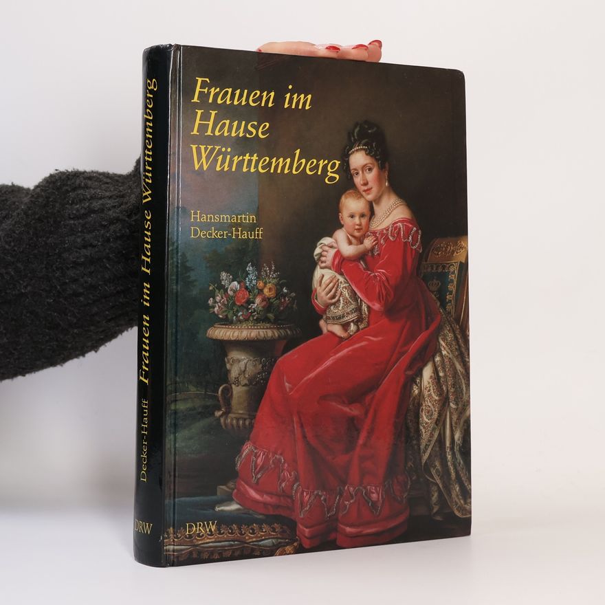 Hansmartin Decker Hauff Frauen im Hause Württemberg